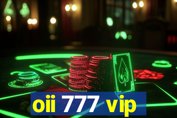 oii 777 vip